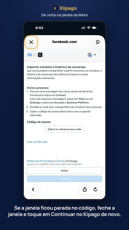 Se a janela ficou parada no código, feche a janela e toque em Continuar no Kipago de novo.